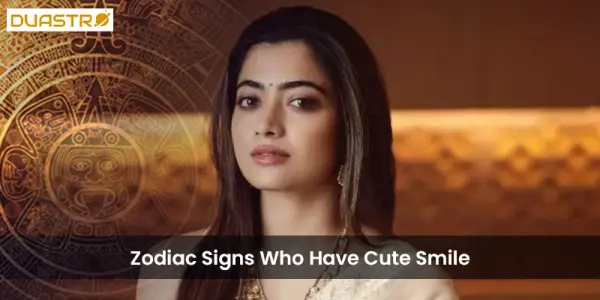 Zodiac Signs Who Have Cute Smile